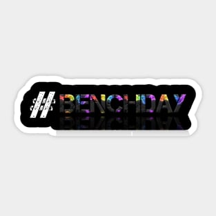 Hashtag Bench Day - Fitness Lifestyle - Motivational Saying Sticker